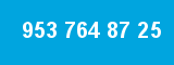 953 764 87 25